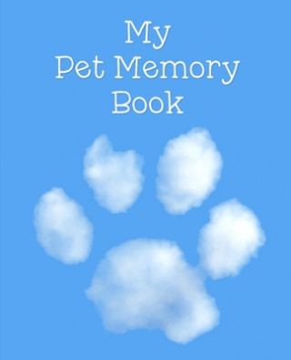 Kniha My Pet Memory Book: To Help A Child Through The Loss Of Their Pet Pinfold Publishing