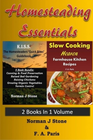 Książka Homesteading Essentials - 2 Books In 1 Volume: Modern Homesteading & Slow Cooking Heaven F. A. Paris