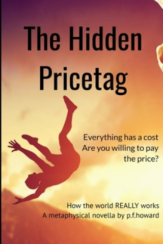 Kniha The Hidden Pricetag: The way the world REALLY works Paula F. Howard