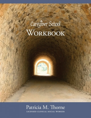 Könyv Caregiver School - Workbook Patricia Thorne Lcsw