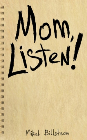 Libro Mom Listen! Mikel Billstrom