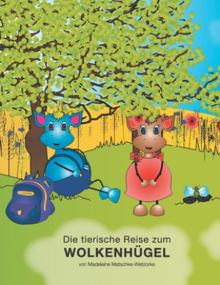 Kniha Die tierische Reise zum Wolkenhügel Rainer Wetzorke