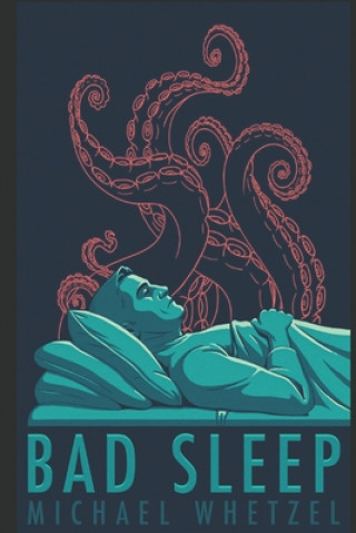 Knjiga Bad Sleep Michael Whetzel