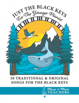 Kniha Just the Black Keys For the Younger Pianist: 30 Traditional & Original Songs for the Black Keys Doris Olsen