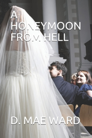 Kniha A Honeymoon from Hell D. Mae Ward