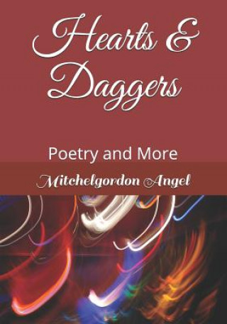 Carte Hearts & Daggers: Poetry and More Mitchelgordon P. Angel