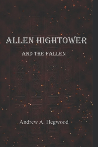 Książka Allen Hightower and the Fallen Andrew a. Hegwood