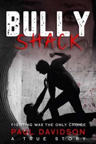 Carte Bully Shack: A Compelling Story About Fighting Paul Davidson