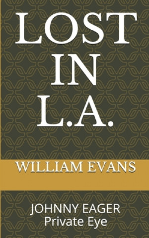 Book Lost in L.A.: JOHNNY EAGER Private Eye William Evans