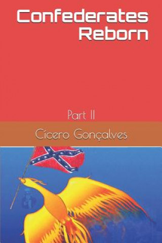 Kniha Confederates Reborn: Part II Cicero Goncalves