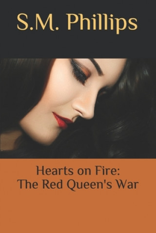 Kniha Hearts on Fire; The Red Queens War S. M. Phillips