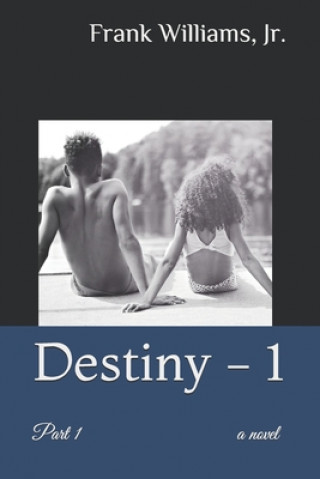 Книга Destiny - 1: Part 1 Frank Williams Jr