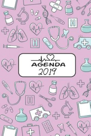 Könyv Agenda 2019: Agenda Mensual Y Semanal + Organizador I Cubierta Con Tema de Enfermera I Enero 2019 a Diciembre 2019 6 X 9in Casa Poblana Journals