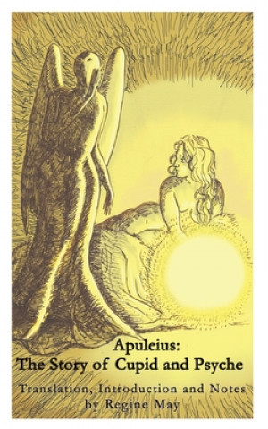 Kniha Apuleius: The Story of Cupid and Psyche Regine May