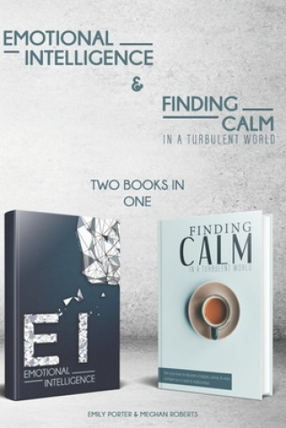 Kniha Emotional Intelligence & Finding Calm In A Turbulent World (2 books in 1) Meghan Roberts