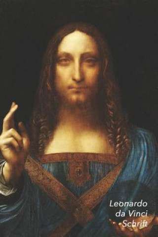 Книга Leonardo Da Vinci Schrift: Salvator Mundi - Artistiek Dagboek - Ideaal Voor School, Studie, Recepten of Wachtwoorden - Stijlvol Notitieboek Voor Studio Landro