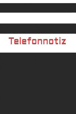 Kniha Telefonnotiz: Anruf Telefon Büro Anrufer Notiz Anmerkung Organisation Notizen Star