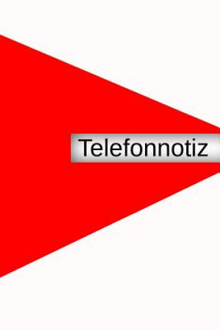 Kniha Telefonnotiz: Anruf Telefon Büro Anrufer Notiz Anmerkung Organisation Agentur Notizen Star