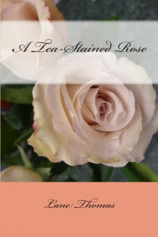 Buch A Tea-Stained Rose Lane Thomas