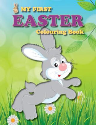 Книга My First Easter Colouring Book: Full of Fun Easter-Themed Pictures for the Little Ones in the Family Kevin Colouring Bunny