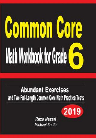 Carte Common Core Math Workbook for Grade 6: Abundant Exercises and Two Full-Length Common Core Math Practice Tests Reza Nazari