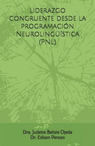 Kniha Liderazgo Congruente Desde La Programación Neurolingüística (Pnl) Edison Perozo