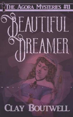 Книга Beautiful Dreamer: A 19th Century Historical Murder Mystery Novella Clay Boutwell