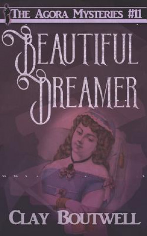 Carte Beautiful Dreamer: A 19th Century Historical Murder Mystery Novella Clay Boutwell