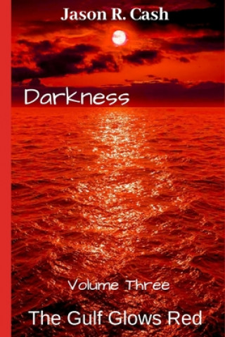 Kniha Darkness: Volume three - The Gulf Glows Red Jason R. Cash