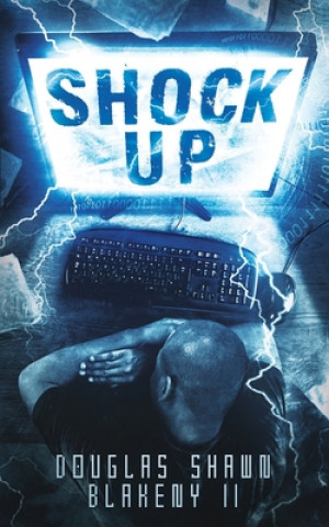 Knjiga Shock Up Douglas Shawn Blakeny II