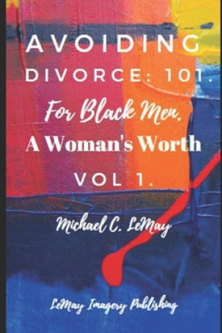 Knjiga Avoiding Divorce: 101. For Black Men.: A Woman's Worth Nikki Denise