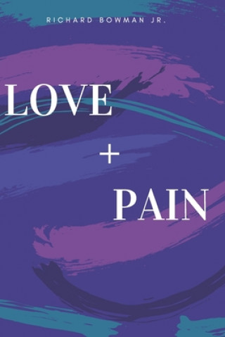 Carte Love and Pain Richard Allen Bowman Jr