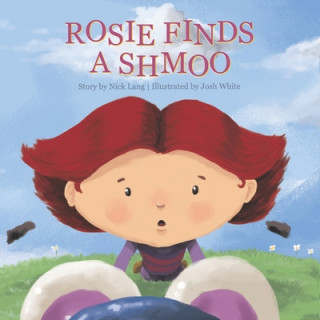 Книга Rosie Finds a Shmoo Josh White