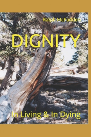 Kniha Dignity: In Life & In Death Ralph G. McFadden