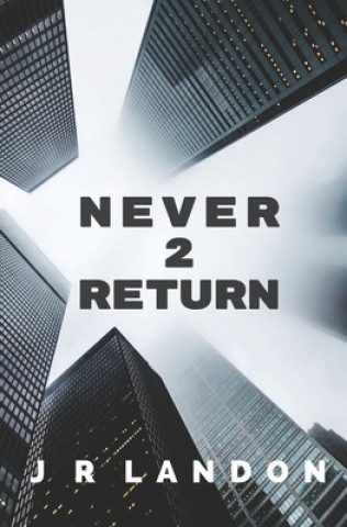 Knjiga Never 2 Return J. R. Landon