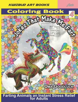 Книга Jokes That Make Me Fart Coloring Book 4: Farting Animals an Instant Stress Relief for Adults Oma Goodluck