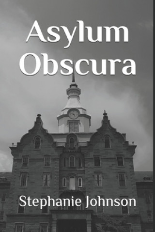 Libro Asylum Obscura Stephanie Johnson