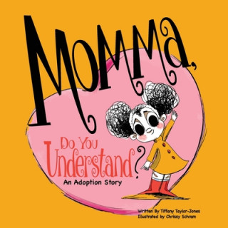 Книга Momma, Do You Understand?: An Adoption Story Meadow Road Books