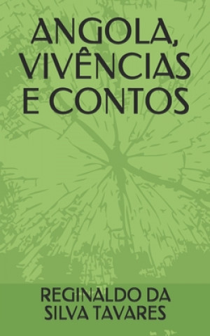 Kniha Angola, Viv?ncias E Contos Reginaldo Da Silva Tavares