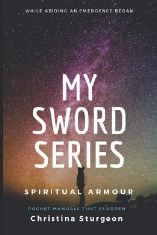 Kniha My Sword Series: Spiritual Armour Christina M. Sturgeon