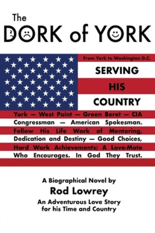 Kniha The Dork of York: An Adventurous-Love Story -- A Man for His Time and Country & A Woman Strong and Tender Rod Lowrey