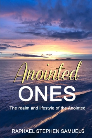 Książka Anointed Ones: The realm and lifestyle of the Anointed Raphael Stephen Samuels