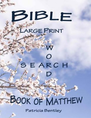 Kniha Bible Large Print Word Search: Book of Matthew Patricia Bentley