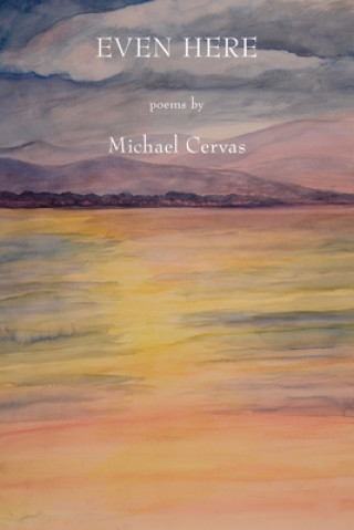 Knjiga Even Here Michael Cervas