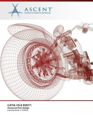 Kniha Catia V5-6 R2017: Advanced Part Design Ascent -. Center for Technical Knowledge