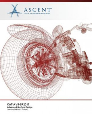 Kniha Catia V5-6 R2017: Advanced Surface Design Ascent -. Center for Technical Knowledge