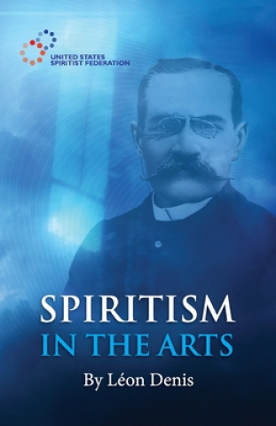 Kniha Spiritism in the Arts H. M. Monteiro