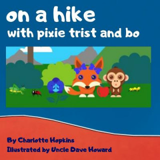 Kniha On a Hike with Pixie Trist and Bo Uncle Dave Howard