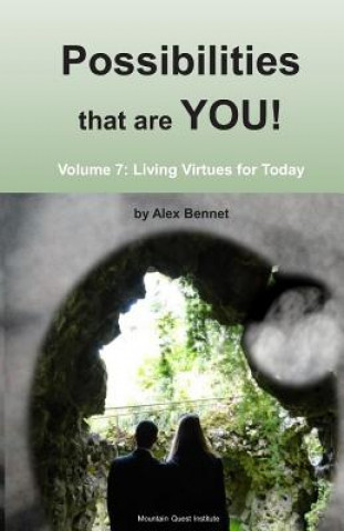 Kniha Possibilities that are YOU!: Volume 7: Living Virtues for Today Alex Bennet