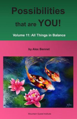 Kniha Possibilities that are YOU!: Volume 11: All Things in Balance Alex Bennet